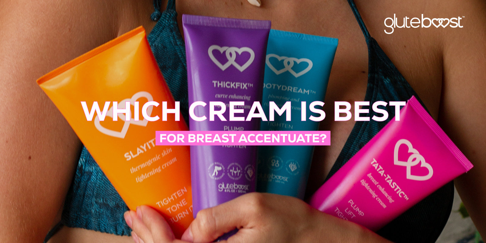 Which Cream is Best for Breast Accentuate?
