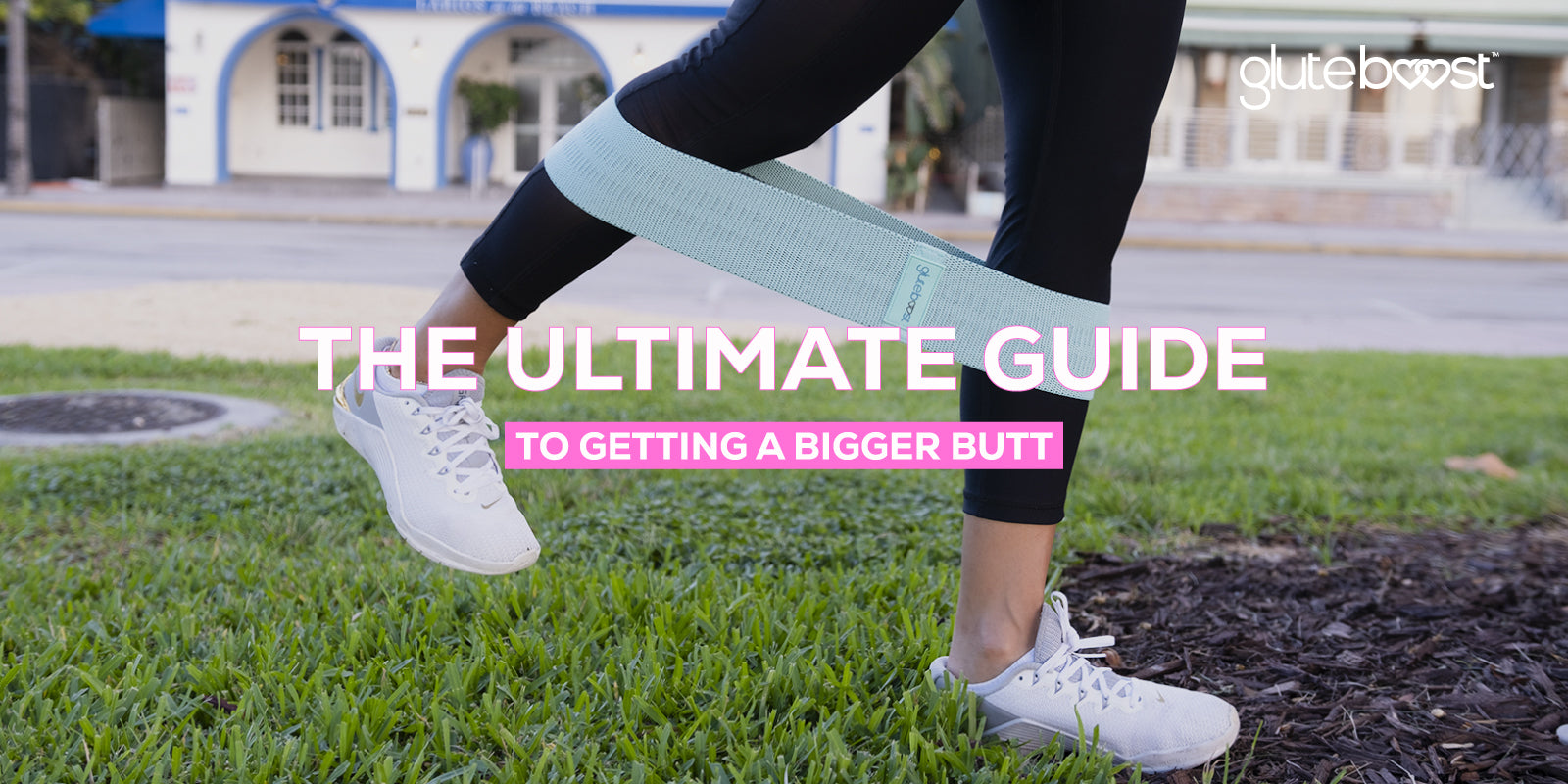 The Ultimate Guide to Getting a Bigger Butt