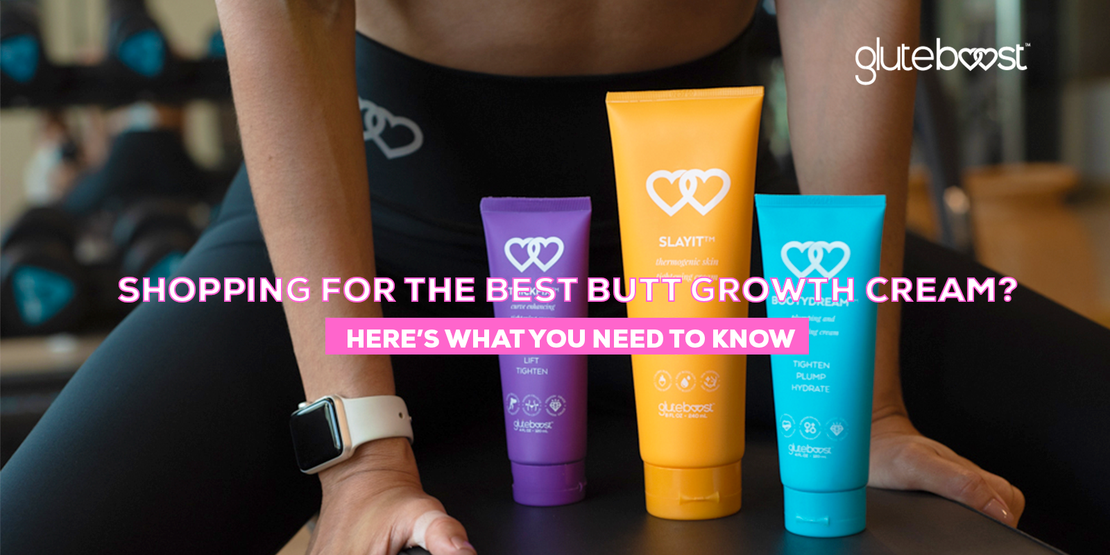 Shopping for the Best Butt Growth Cream? Here’s What You Need to Know